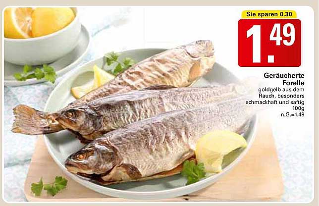 Geräucherte Forelle - goldgelb aus dem Rauch, besonders schmackhaft und saftig