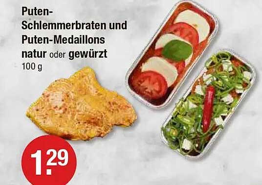 Puten-Schlemmerbraten und Puten-Medaillons natur oder gewürzt 100 g
