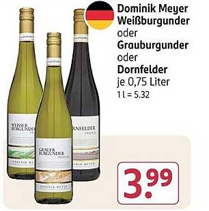 Dominik Meyer Weißburgunder oder Grauburgunder oder Dornfelder je 0,75 Liter