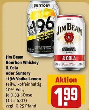 Jim Beam Bourbon Whiskey & Cola oder Suntory - 196 Vodka Lemon