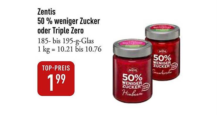 Zentis 50 % weniger Zucker oder Triple Zero