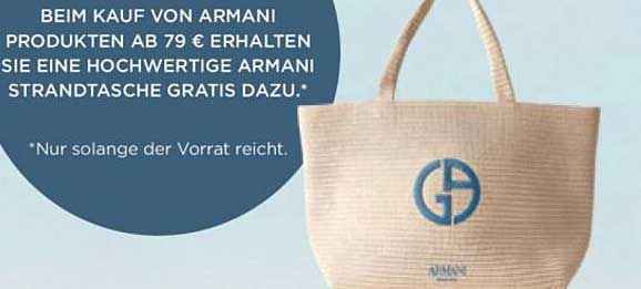 BEIM KAUF VON ARMANI PRODUKTEN AB 79 € ERHALTEN SIE EINE HOCHWERTIGE ARMANI STRANDTASCHE GRATIS DAZU.*