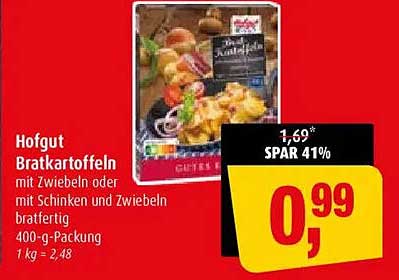 Hofgut Bratkartoffeln mit Zwiebeln oder mit Speck und Zwiebeln bratfertig 400-g-Packung 1 kg = 2,48