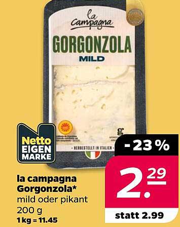 la campagna Gorgonzola* mild oder pikant 200 g