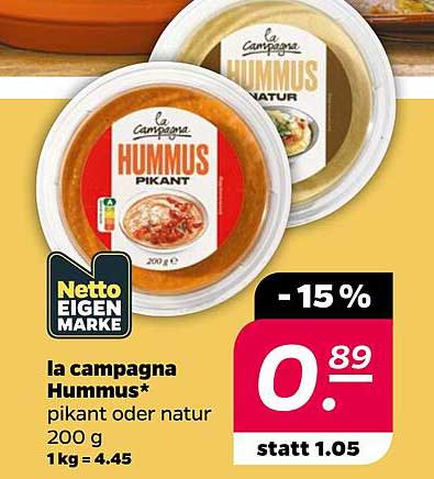 la campagna Hummus* pikant oder natur 200 g 1 kg = 4.45