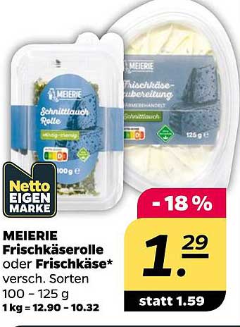 MEIEREI Frischkäserolle oder Frischkäse* versch. Sorten 100 – 125 g 1 kg = 12.90 – 10.32
