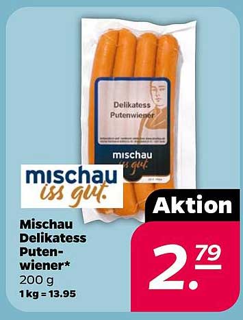 Mischau Delikatess Putenwiener* 200 g 1 kg = 13.95