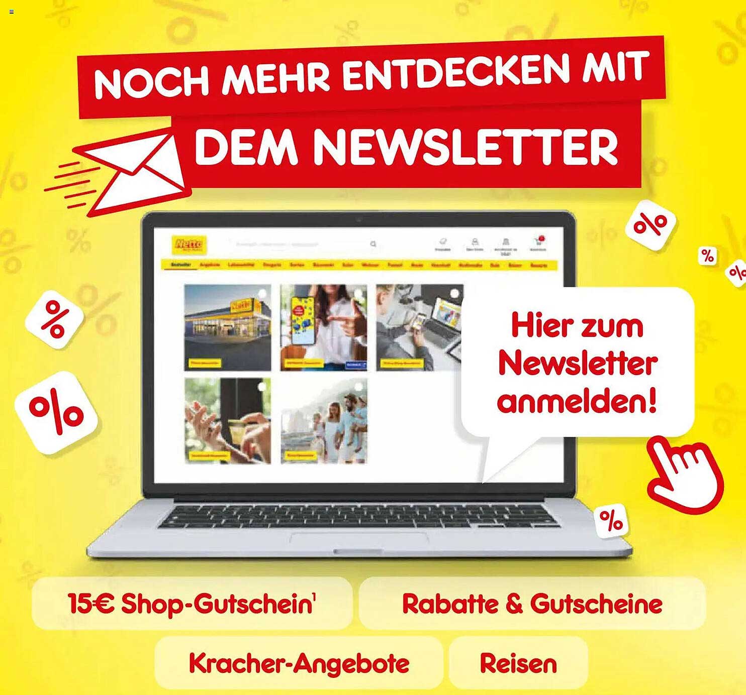 NOCH MEHR ENTDECKEN MIT DEM NEWSLETTER