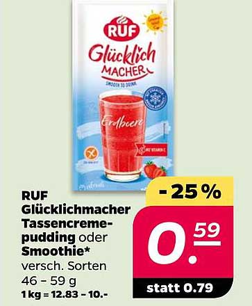 RUF Glücklichmacher Tassencreme-pudding oder Smoothie* versch. Sorten 46 - 59 g 1 kg = 12.83 – 10.-