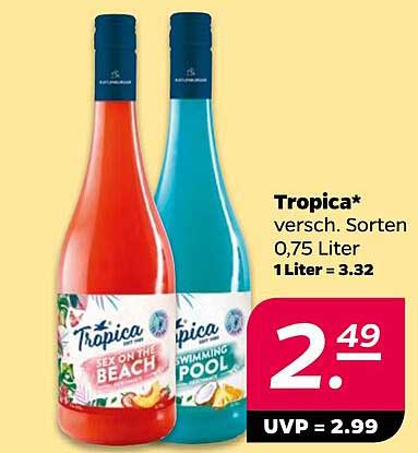 Tropica* versch. Sorten 0,75 Liter 1 Liter = 3.32