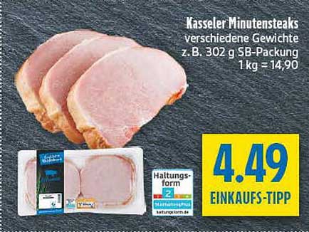 Kasseler Minutensteaks verschiedene Gewichte z. B. 302 g SB-Packung 1 kg = 14,90