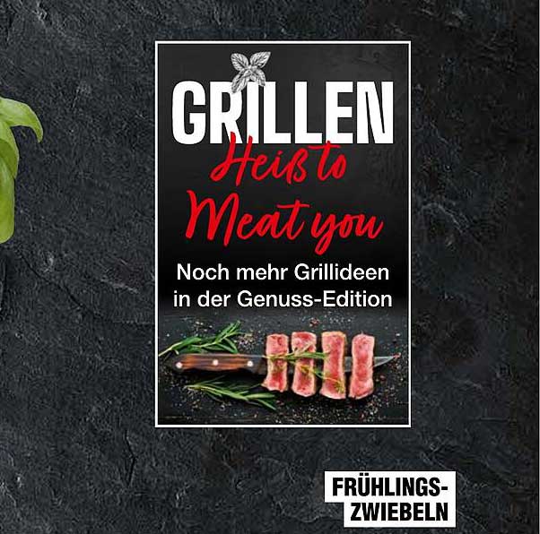 GRILLEN Heiß to Meat you – Genuss-Edition