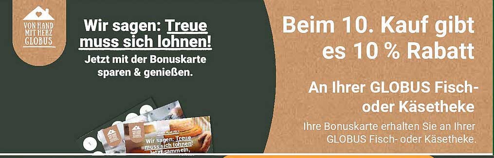 10 % Rabatt beim 10. Kauf an der GLOBUS Fisch- oder Käsetheke