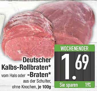 Deutscher Kalbs-Rollbraten* vom Hals oder -Braten* aus der Schulter, ohne Knochen, je 100g
