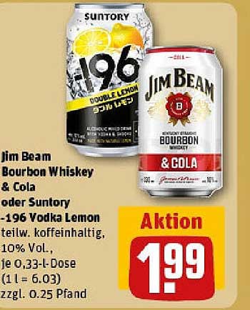Jim Beam Bourbon Whiskey & Cola oder Suntory -196 Vodka Lemon