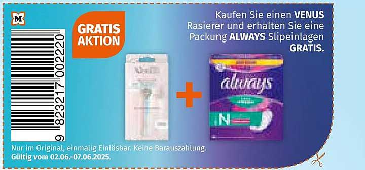 Kaufen Sie einen VENUS Rasierer und erhalten Sie eine Packung ALWAYS Slip-Einlagen GRATIS.