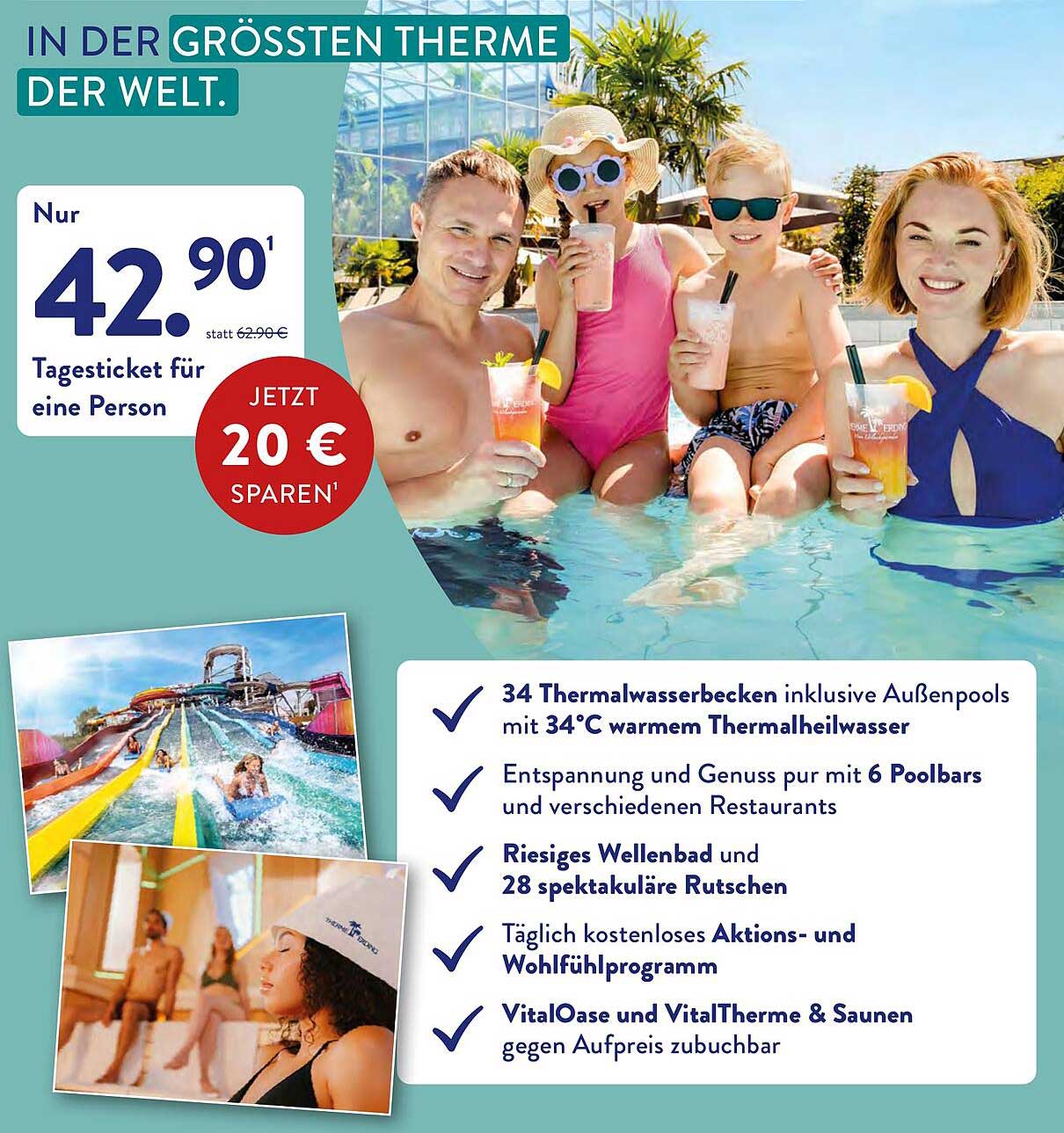 IN DER GRÖSSTEN THERME DER WELT.