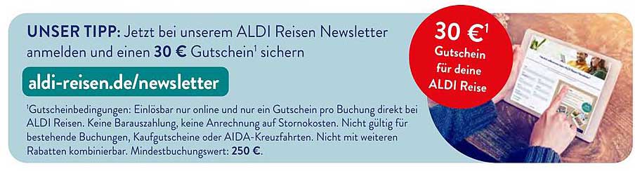 UNSER TIPP: Jetzt bei unserem ALDI Reisen Newsletter anmelden und einen 30 € Gutschein¹ sichern