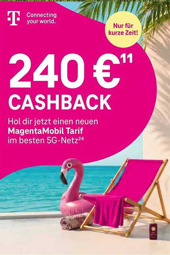 240 € Cashback Hol dir jetzt einen neuen MagentaMobil Tarif im besten 5G-Netz