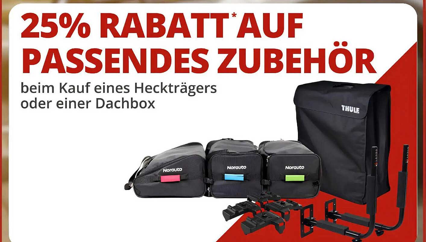 25% RABATT* AUF PASSENDES ZUBEHÖR beim Kauf eines Heckträgers oder einer Dachbox