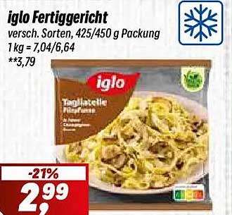 iglo Fertiggericht versch. Sorten, 425/450 g Packung 1 kg = 7,04/6,64