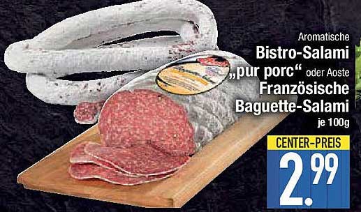 Aromatische Bistro-Salami „pur porc“ oder Aoste Französische Baguette-Salami je 100g