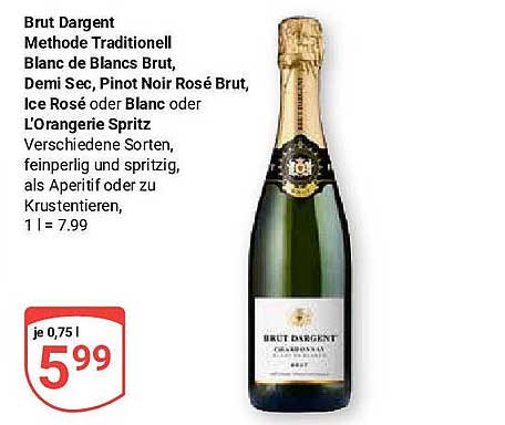 Brut Dargent - Méthode Traditionnelle Blanc de Blancs Brut, Demi Sec, Pinot Noir Rosé Brut, Ice Rosé oder Blanc