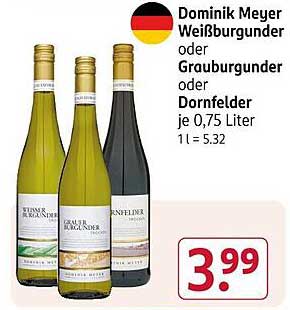 Dominik Meyer Weißburgunder, Grauburgunder oder Dornfelder je 0,75 Liter