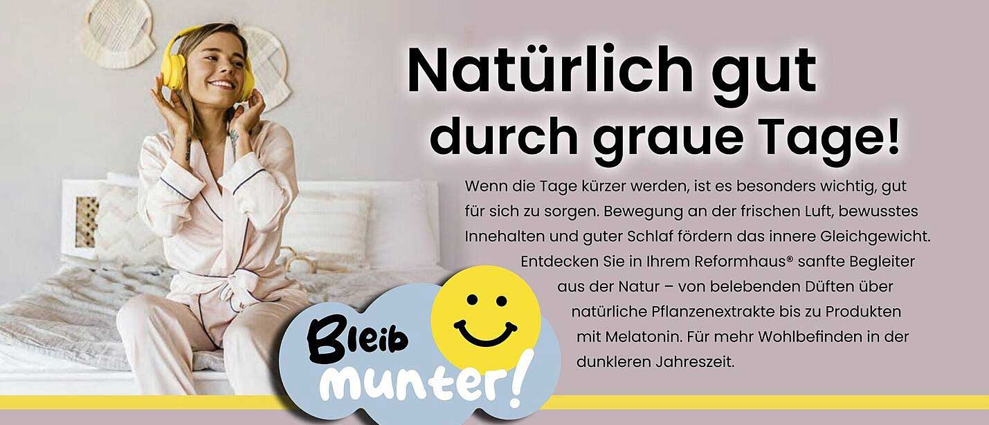 Natürlich gut durch graue Tage!