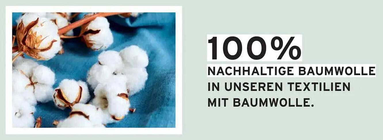 100% nachhaltige Baumwolle in unseren Textilien mit Baumwolle