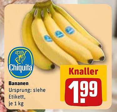 Chiquita Bananen, je 1 kg zum aktionspreis von 1,99 €!
