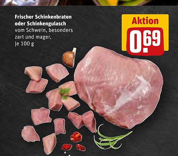 Frischer Schinkenbraten oder Schinkengulasch vom Schwein, besonders zart und mager, je 100 g