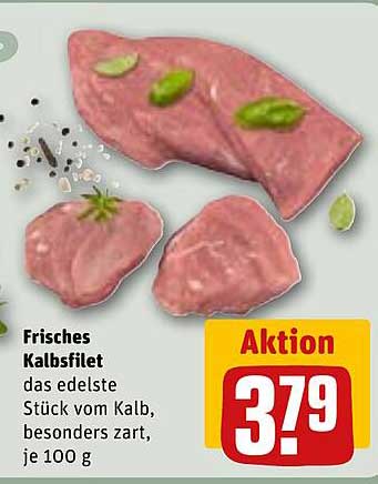 Frisches Kalbsfilet - das edelste Stück vom Kalb, besonders zart, je 100 g