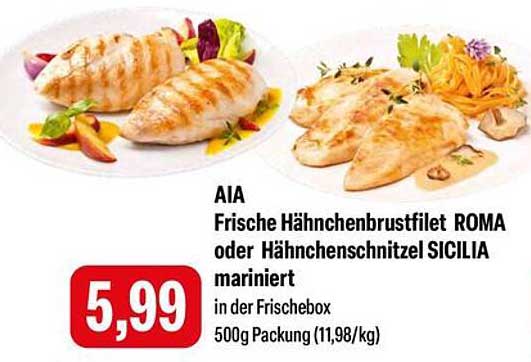 AIA Frische Hähnchenbrustfilet ROMA oder Hähnchenschnitzel SICILIA mariniert