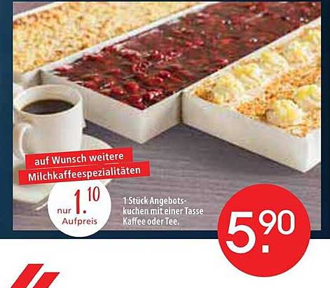 1 Stück Angebotskuchen mit einer Tasse Kaffee oder Tee für 5,90 €