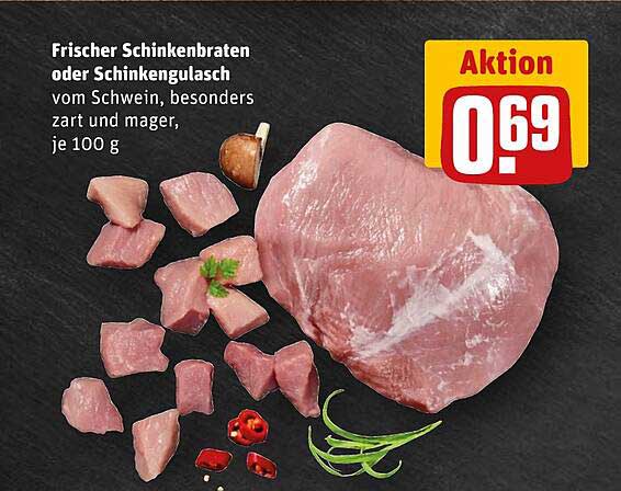 Frischer Schinkenbraten oder Schinkengulasch vom Schwein, besonders zart und mager, je 100 g
