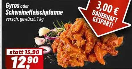 Gyros oder Schweinefleischpfanne, 1 kg, 12,90 €