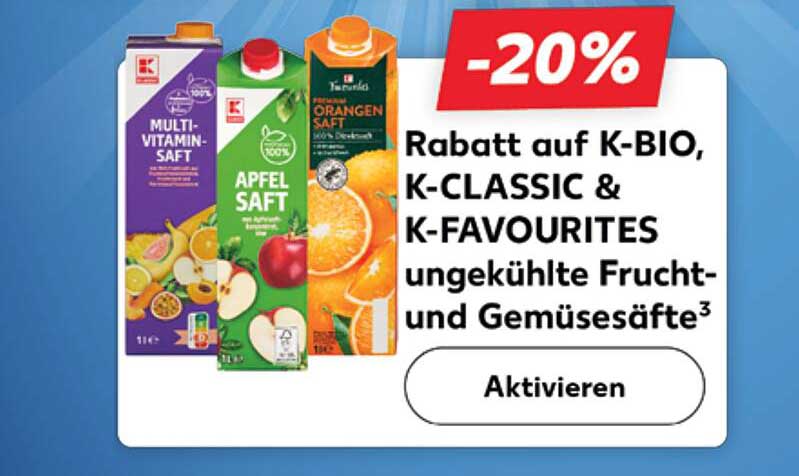 20% Rabatt auf K-BIO, K-CLASSIC & K-FAVOURITES ungekühlte Frucht- und Gem juicesäfte