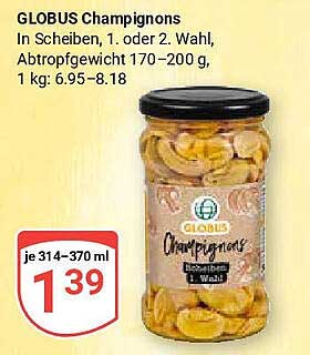 GLOBUS Champignons in Scheiben - 1. oder 2. Wahl