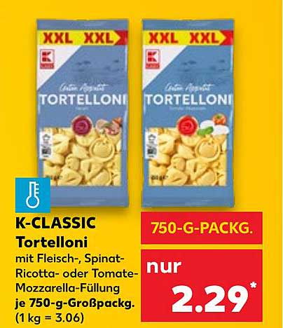 K-CLASSIC Tortelloni 750 g - Nur 2,29 €