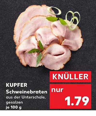 KUPFER Schweinebraten aus der Unterschale, gesalzen je 100 g