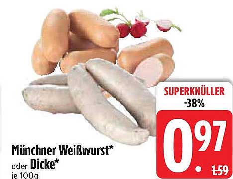 Münchner Weißwurst* oder Dicke* je 100g