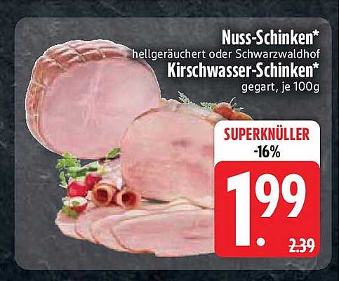 Nuss-Schinken* hellgeräuchert oder Schwarzwaldhof Kirschwasser-Schinken* gegart, je 100g