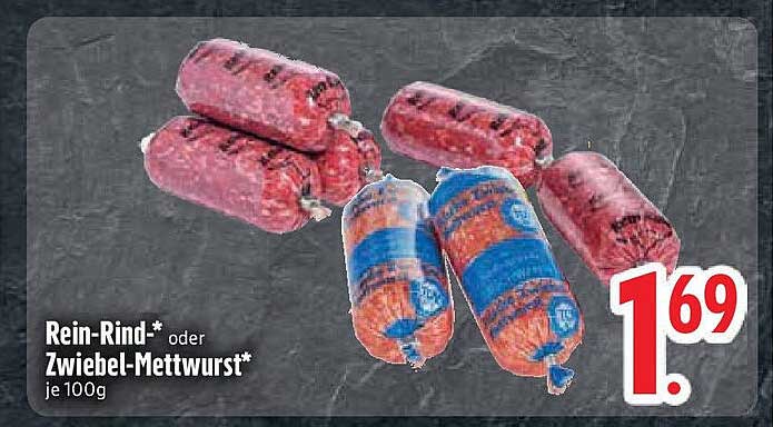 Rein-Rind* oder Zwiebel-Mettwurst* je 100g