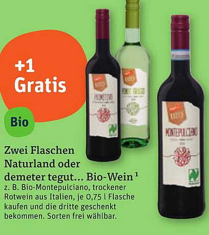 Zwei Flaschen tegut... Bio-Wein kaufen und eine gratis erhalten!