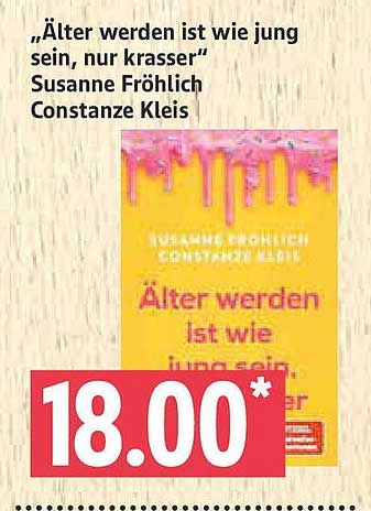 „Älter werden ist wie jung sein, nur krasser“ von Susanne Fröhlich und Constanze Kleis