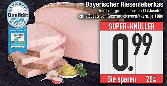 Bayerischer Riesenleberkäse - fein oder grob, gluten- und laktosefrei, ohne Zusatz von Geschmacksverstärkern, je 100g