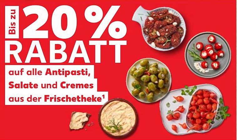 Bis zu 20% Rabatt auf alle Antipasti, Salate und Cremes aus der Frischetheke