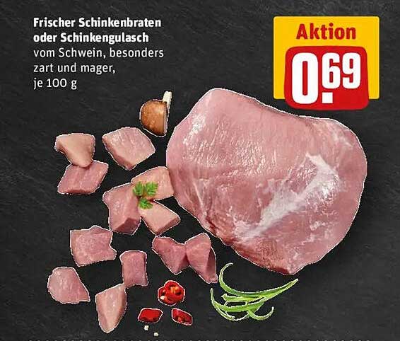 Frischer Schinkenbraten oder Schinkengulasch vom Schwein, besonders zart und mager, je 100 g