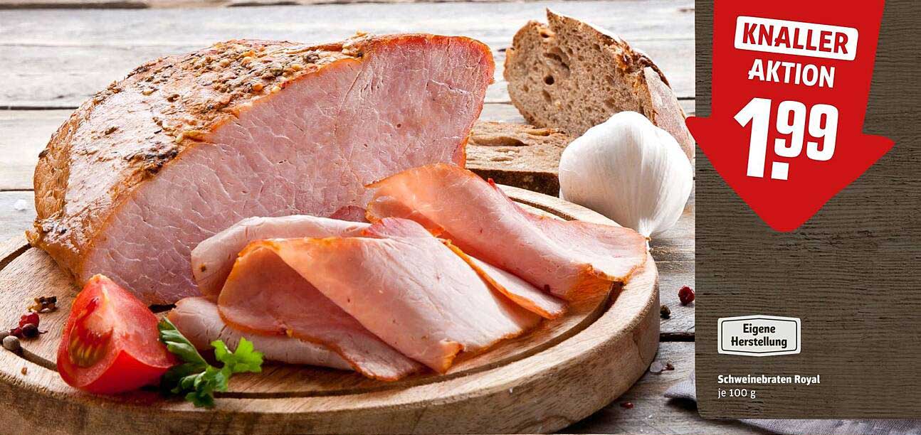 Schweinebraten Royal - 100g für nur 1,99 €